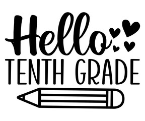 Hello Tenth Grade  Svg,100th Day of School,Teacher,Football,Kid Sublimation,Unlocked Gamer,hundredth day,rocked 100 days,pencil