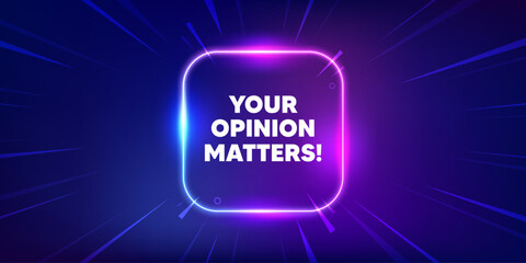 Your opinion matters tag. Neon light frame box banner. Survey or feedback sign. Client comment. Opinion matters neon light frame message. Vector