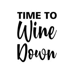 time to wine down black letter quote