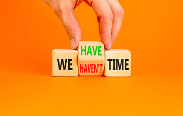We have or not time symbol. Concept word We have or have not time on beautiful wooden cubes....