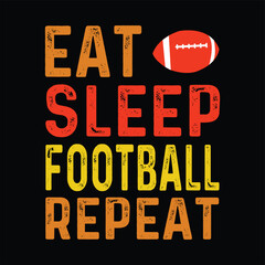    Eat Sleep Football Repeat 