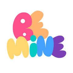 Hand drawn lgbtq lettering. Vector illustration for poster, cards and print. Be mine
