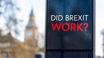 Did Brexit Work? written on a sign with Elizabeth Tower and Big Ben in the background	