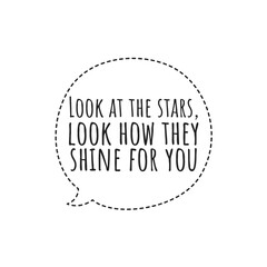 ''Look at the stars, look how they shine for you'' Quote Illustration