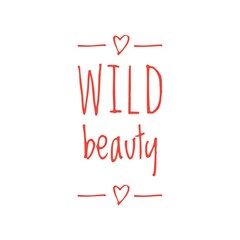 ''Wild beauty'' Quote Illustration