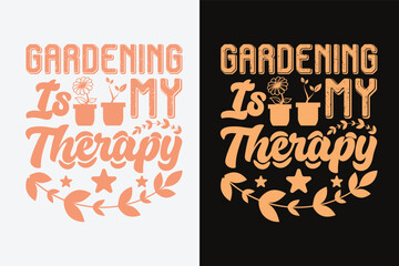 Gardening Is My Therapy, Garden Love, Funny Gardening Shirts, Garden Birthday Present, Plant Shirt, inspirational t-shirt design,