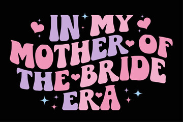 In My Mother Of The Bride Funny Mother Of The Bride Shirt Design
