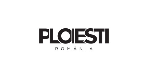 Ploiesti in the Romania emblem. The design features a geometric style, vector illustration with bold typography in a modern font. The graphic slogan lettering.