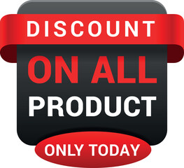Discount on all product only today limited special offer label design template realistic vector