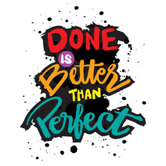 Done is better than perfect. Inspirational quote. Hand drawn lettering.