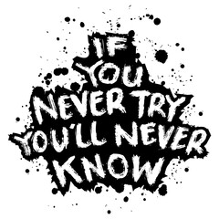 If you never try you will never know. Inspirational motivational quote. Vector illustration - obrazy, fototapety, plakaty