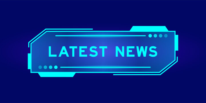 Futuristic hud banner that have word latest news on user interface screen on blue background
