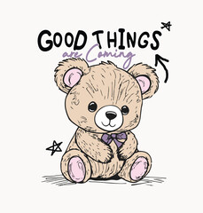 good things slogan cute bear illustration art - obrazy, fototapety, plakaty