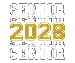 Senior 2028 T-shirt, Senior Class T-shirt, Graduate Shirt, Graduate Saying, High School Shirt, University T-shirt, Class of 2024, Last Day Of School, Cut File For Cricut And Silhouette