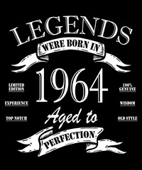 Legend Since 1964. Ready to print birthday vector. Legends were born 1964. Awesome since 1964....