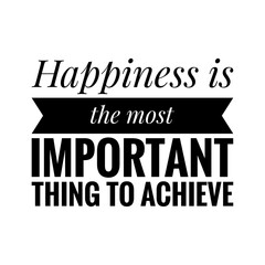 ''Happiness is the most important thing to achieve''' Quote Illustration Design © D'Arcangelo Stock