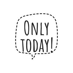 ''Only today'' Quote Illustration
