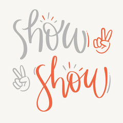 Show in Modern hand Lettering. vector.