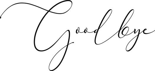 Elegant Handwritten Goodbye Calligraphy. Black sign Goodbye.
