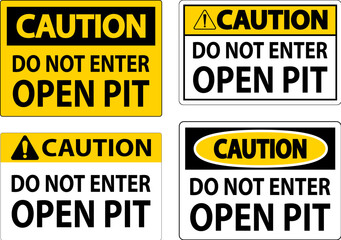 Caution Open Pit Sign Do Not Enter Open Pit