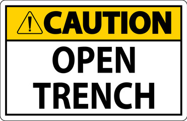 Caution Sign Open Trench