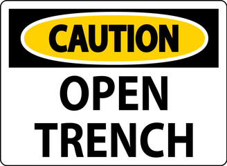 Caution Sign Open Trench