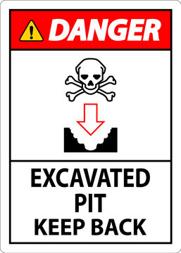 Danger Excavated Pit Sign Excavated Pit Keep Back