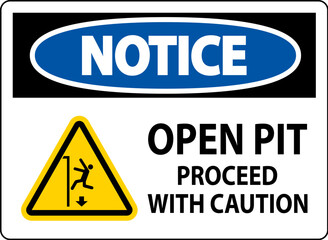 Notice Sign Open Pit Proceed With Caution