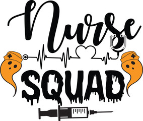 Nurse Squad-Halloween Typography Design,  Nurse Squad- Halloween Svg Design, Nurse Squad-Halloween T-shirt Design,