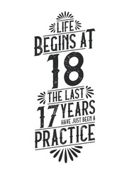 18th Birthday t-shirt. Life Begins At 18, The Last 17 Years Have Just Been a Practice