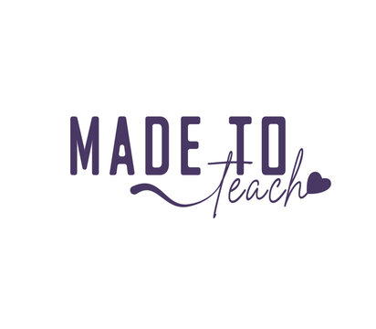 Made to teach with love t-shirt design