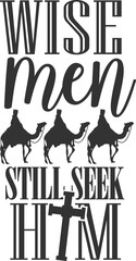 Wise Men Still Seek Him - Nativity Illustration