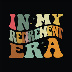 In My Retirement Era
