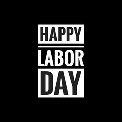 happy labor day simple typography with black background