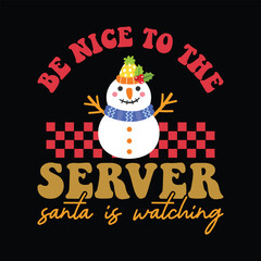 Be Nice To The Server santa is watching