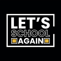 Let's School Again Typography t shirt design.