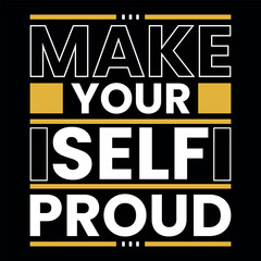 MAKE YOUR SELF PROUD TYPOGRAPHY T SHIRT DESIGNS.
