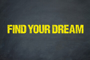 Find Your Dream	 - obrazy, fototapety, plakaty