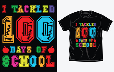 I tackled 100 days of school, T-shirt Design, Typography, Slogan.