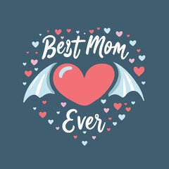 Best mom ever |  Vector illustration | Mother's day t-shirt design | - obrazy, fototapety, plakaty