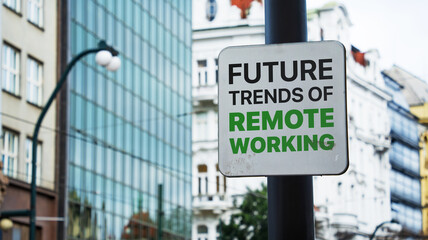 Future trends of remote working written on a sign in front of office buildings