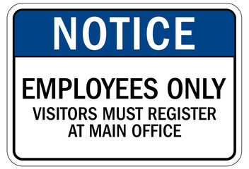 Visitor security sign employees only. Visitors must register at main office