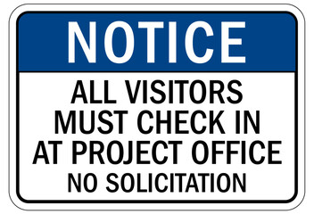 Visitor security sign all visitors must check in at project office. No soliciation