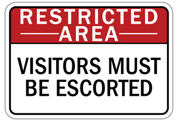 Visitor security sign visitors must be escorted