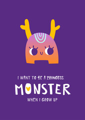 Cute poster with monster girl and text. Girly vector print with weird monster girl for baby girls.