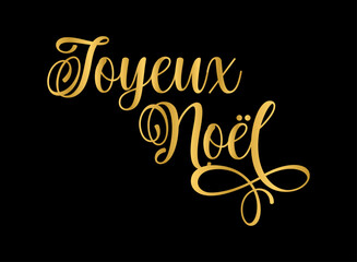 Joyeux Noel in French.  Translated Marry Christmas. Christmas in France, Switzerland, Belgium, Luxembourg, Andorra and Monaco. French lettering typography. Joyeux Noël. 