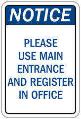 Visitor security entrance sign please use main entrance and register in office