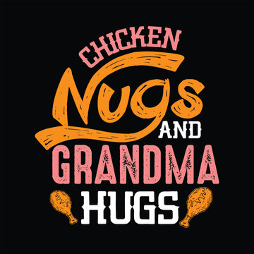 CHICKEN NUGS AND GRANDMA HUGS-Chicken Nugget Design, CHICKEN NUGS AND GRANDMA HUGS-Chicken Nugged T-shirt Design, CHICKEN NUGS AND GRANDMA HUGS-Chicken Nigget Svg Design, 