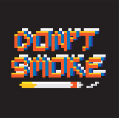 dont't smoke, colorful 8 bit pixel art font quote for prints, posters, banners, stickers, yearbook design isolated