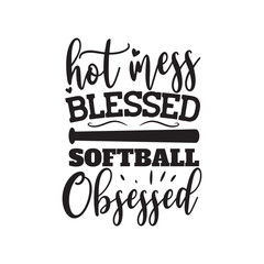 Hot Mess Blessed Softf ball Obsessed Vector Design on White Background